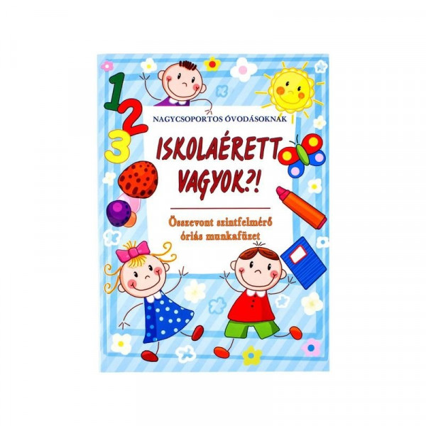 Iskolaérett vagyok?! Összevont szintfelmérő füzet
