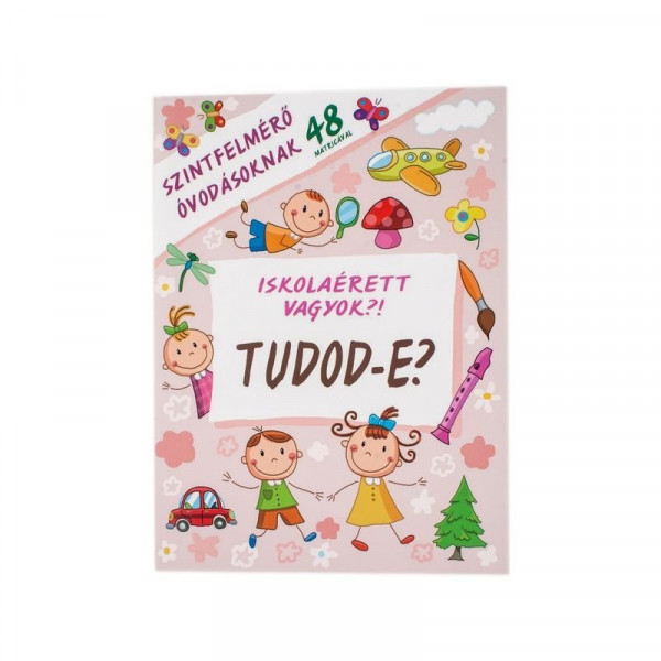 Iskolaérett vagyok ?! Tudod