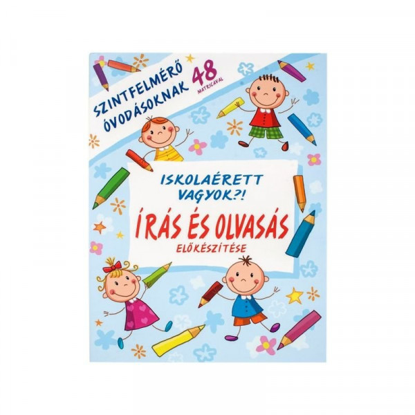 Iskolaérett vagyok?! Írás és olvasás előkészítése