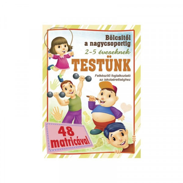 Bölcsitől a nagycsoportig - Testünk