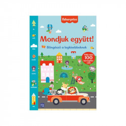 Fisher Price - Mondjuk együtt! - Böngésző a legkisebbeknek Könyv Móra